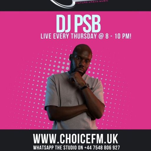 ChoiceFMUK - DJ PSB 03/07/2025