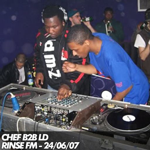 Chef & LD – Rinse FM – 24.06.2007