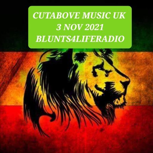 CUTABOVE MUSIC UK 3 NOV 2021 BLUNT4LIFERADIO