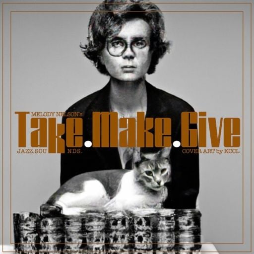 MELODY NELSON - TAKE.MAKE.GIVE.SOUNDS #04