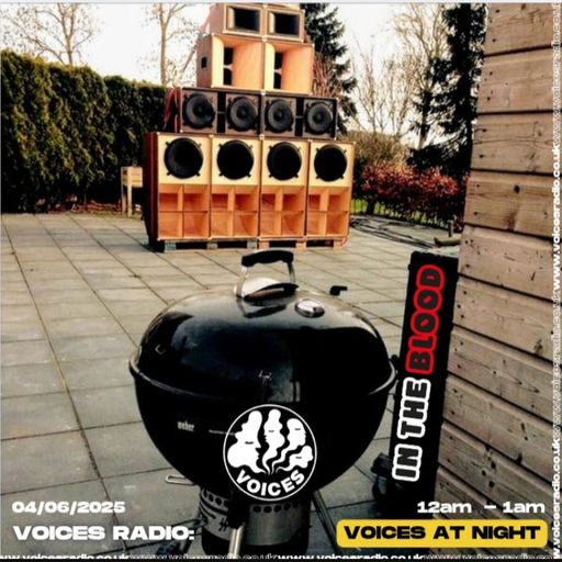 In The Blood " BBQ Season & Beats " - 04/06/25 - Voices Radio
