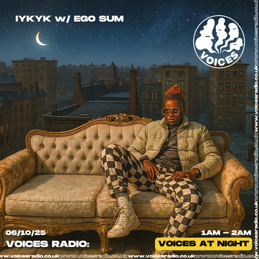 IYKYK w/ Ego Sum - 06/10/25 - [Voices Radio]