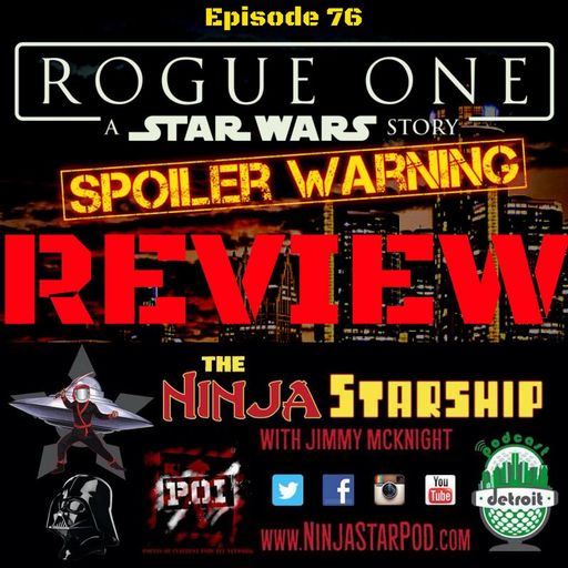 Ninja Starship, Episode 76 - Rogue One A Star Wars Story Review