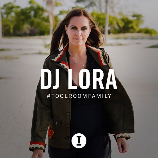 Toolroom Family - DJ Lora (DJ Mix)