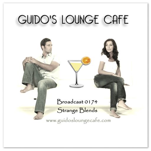 Guido's Lounge Cafe Broadcast 0174 Strange Blends (20150703)