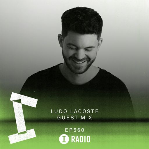 Toolroom Radio EP560 - Ludo Lacoste Guest Mix