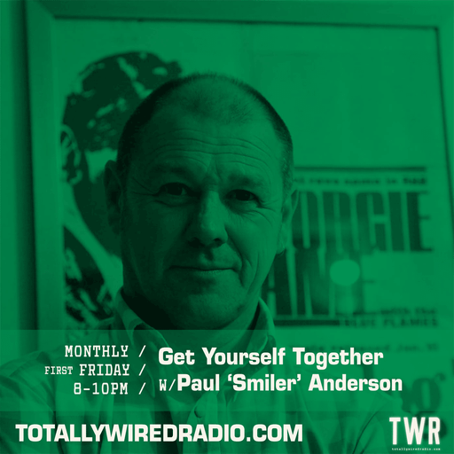 Get Yourself Together w/ Paul ‘Smiler’ Anderson ~ 03.10.25