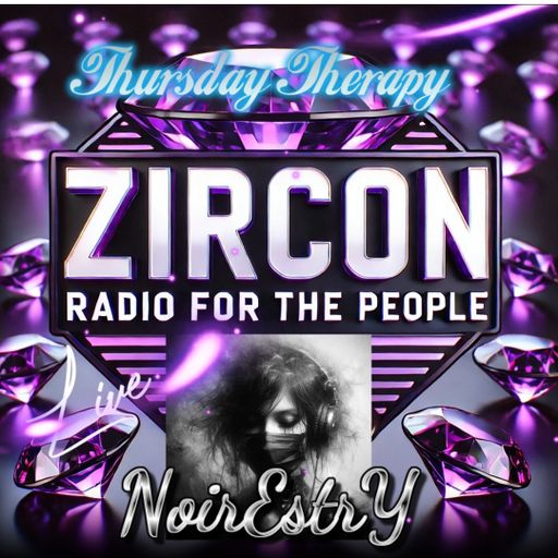 ZIRCON RADIO PRESENTS THURSDAY THERAPY 13/03/2025