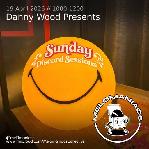 Danny Wood // Sunday Discord Sessions // 19.04.2026 // Melomaniacs live