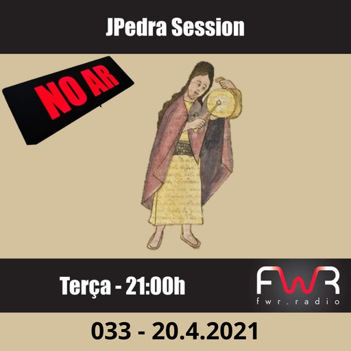 JPedra Session 033 - 20.4.2021