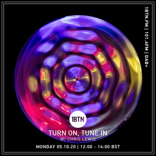 Turn On, Tune In with Chris Lewis - 05.10.2020