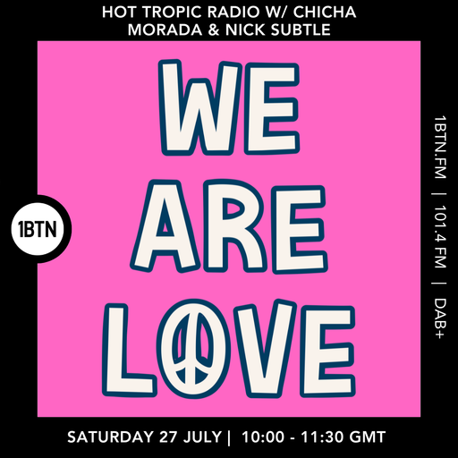 Hot Tropic Radio w/ Chicha Morada & Nick Subtle (Live from We Are Love 2025) - 26.07.25