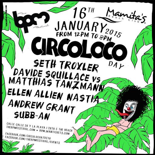 ANDREW GRANT - CIRCOLOCO @ MAMITA´S, THE BPM FESTIVAL - 16 / 1 / 2015