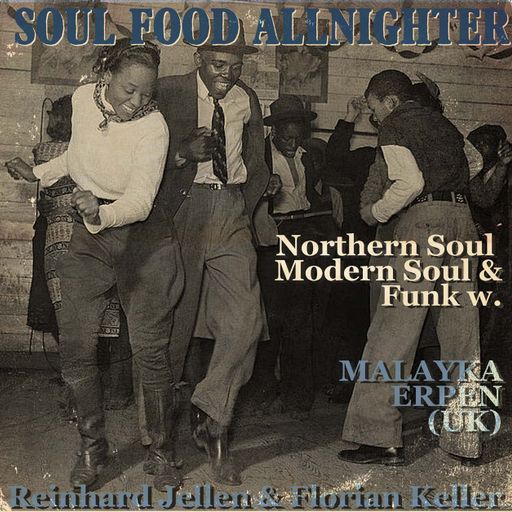7,5h Soul Food Allnighter w. MALAYKA ERPEN
