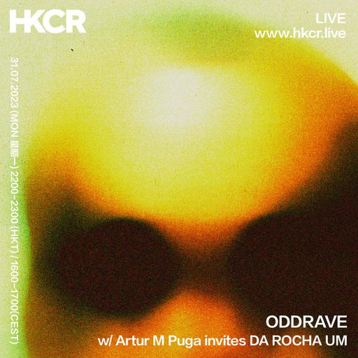ODDRAVE w/ Artur M Puga invites DA ROCHA UM - 31/07/2023