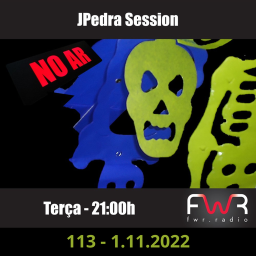 JPedra Session 113 - 1.11.2022
