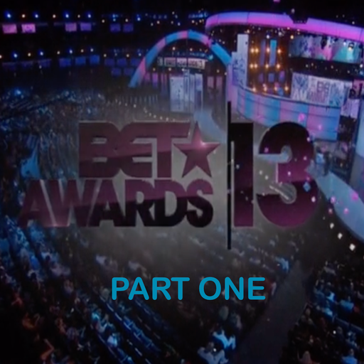 The 2013 BET Awards Soundtrack (According 2 Madd Dawg) - Part 1