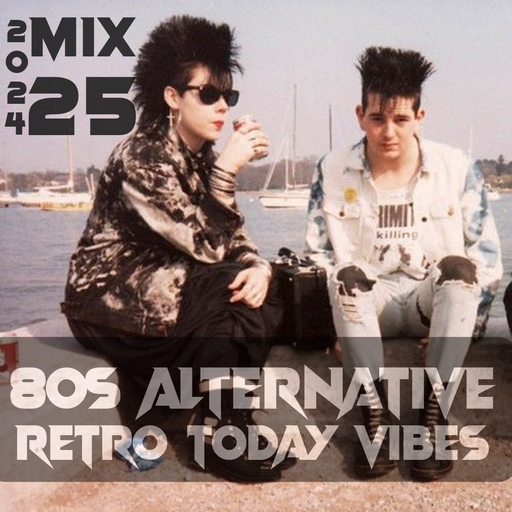80s Alternative Retro Todays Vibe Mix 2024.25