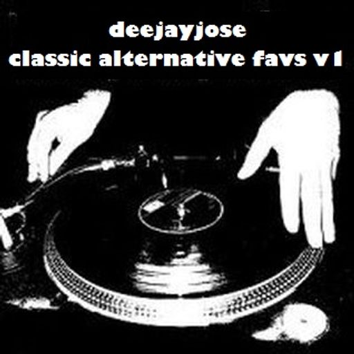 DeeJayJose Classic Alternative Favs Mix v1