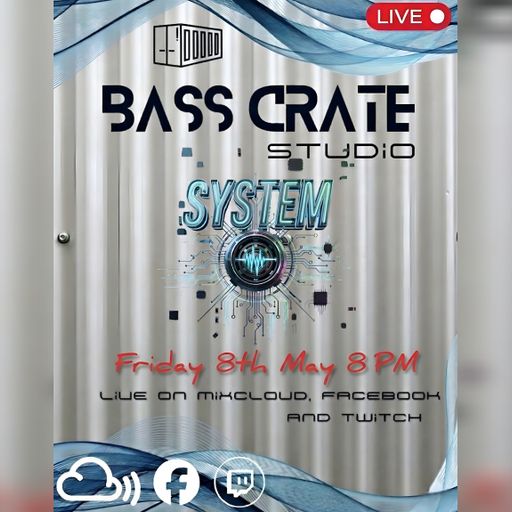 SYSTEM LIVE AT BASS CRATE STUDIO RENZA AND WOBBLEWOBB GUEST MIX 8/5/26