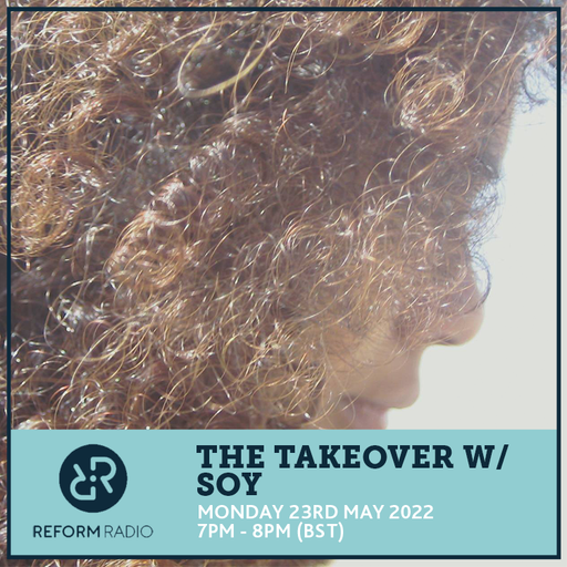 The Takeover w/ Soy 23rd May 2022
