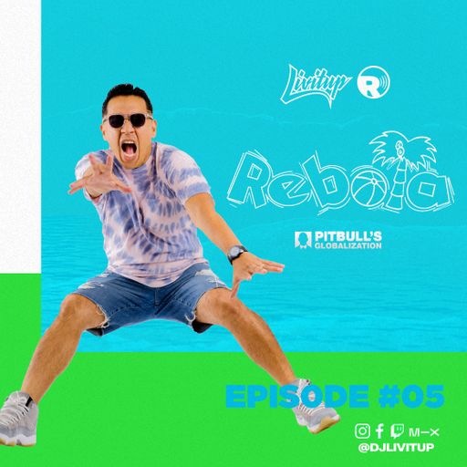 DJ Livitup REBOTA EP. 05 on Pitbull's Globalization Sirius XM