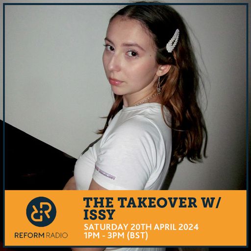 The Takeover w/ Issy 20th April 2024