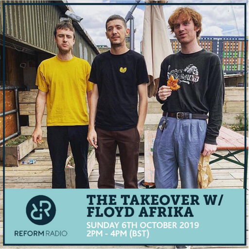 The Takeover w/ Floyd Afrika 6th October 2019