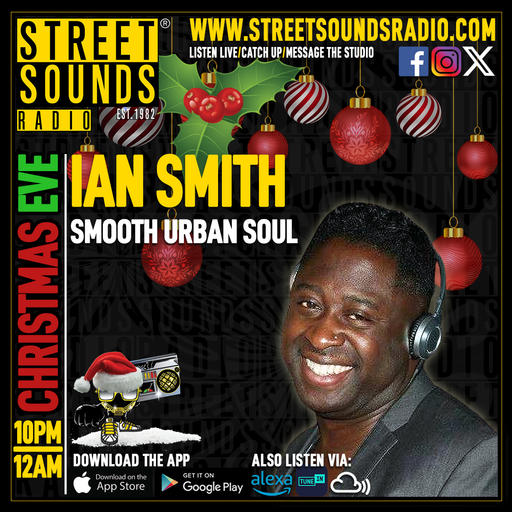Ian Smith and The Xmas Eve Special on Street Sounds Radio 2200-0000 24/12/2025