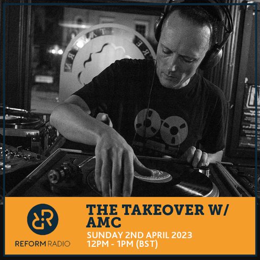 The Takeover w/ AMC 2nd April 2023