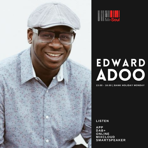 Edward Adoo / Mi-Soul Radio /  Mon 1pm - 4pm / 29-08-2022
