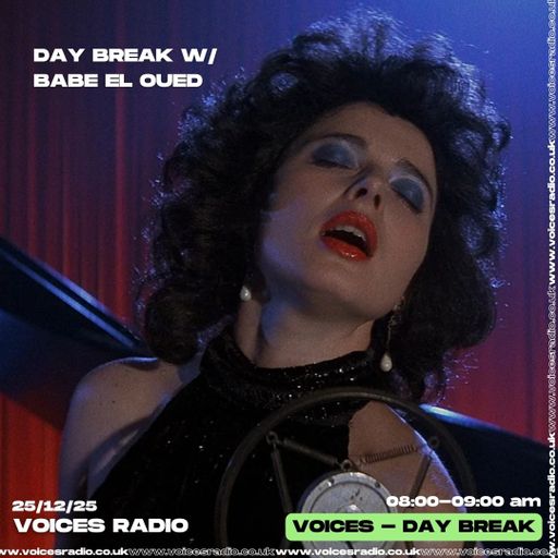 DAY BREAK W/ BABE EL OUED - 25/12/25 [Voices Radio]