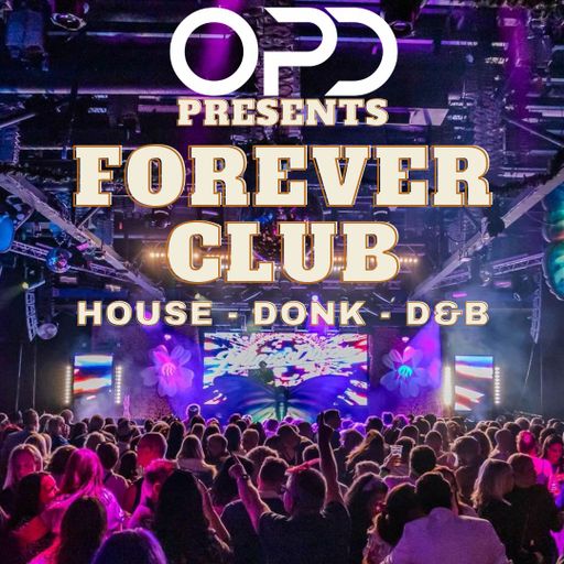OPD - Forever Club - 41 Of The BIGGEST Club Tracks - House - Donk - D&B