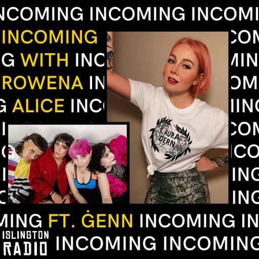 Incoming with Rowena Alice (22/03/2021)