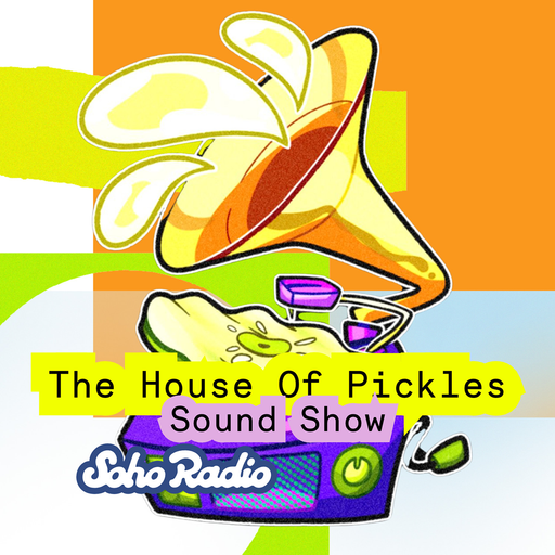 The House Of Pickles Sound Show (26/10/2025)