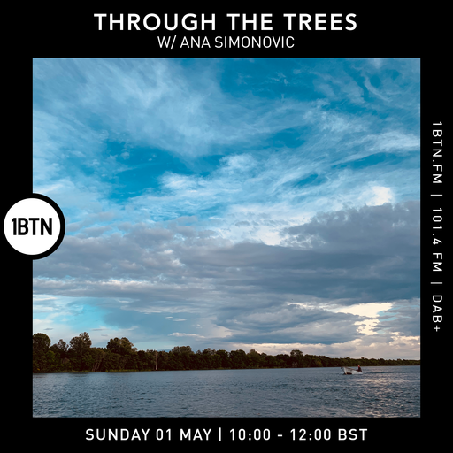 Through The Tree's with Ana Simonovic - 01.05.2022