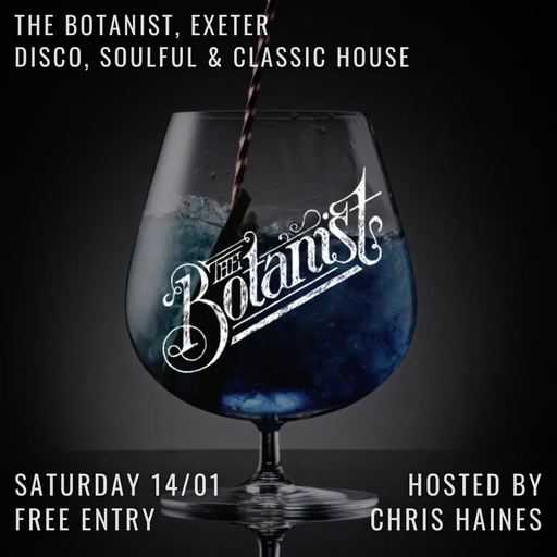 Live @ The Botanist Exeter - Soulful, Disco and Old School House