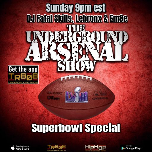 The Underground Arsenal Show 2-11-24 Superbowl Special