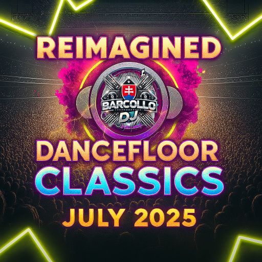Reimagined Dancefloor Classics July 2025