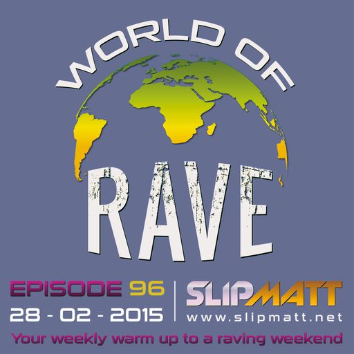 Slipmatt - World Of Rave #96