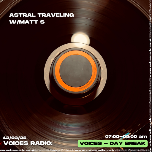 Astral Traveling w/ Matt S - 12/02/25 - Voices Radio