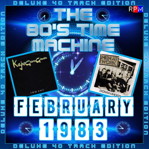 THE 80'S TIME MACHINE - FEBRUARY 1983 *DELUXE 40 TRACK EDITION*