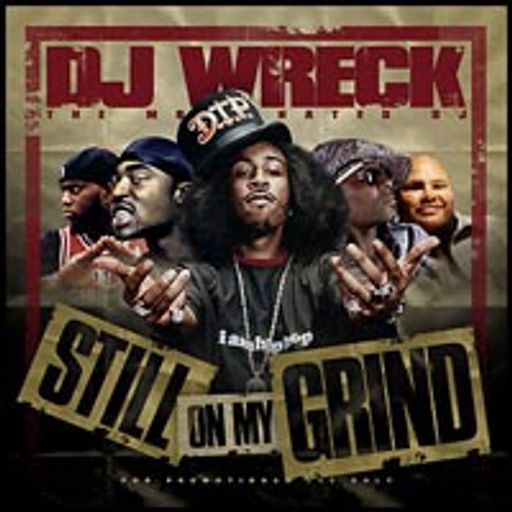 DJ Wreck - Still On My Grind (2004)