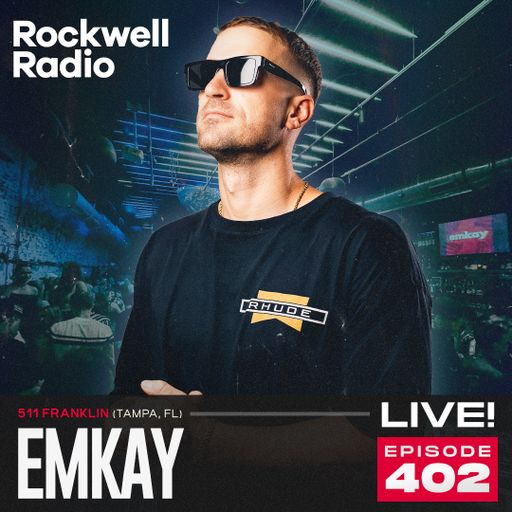ROCKWELL LIVE! EMKAY @ 511 FRANKLIN (EP. 402)