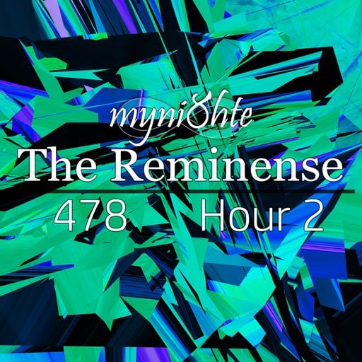 The Reminense 478 - Hour 2