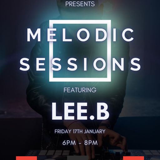 FILTHY FRIDAY MELODIC SESSIONS WITH LEE B