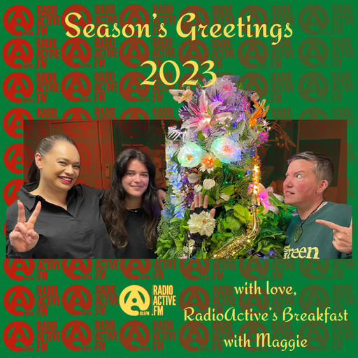 The RadioActive Breakfast Christmas Show with Maggie - 25/12/2023