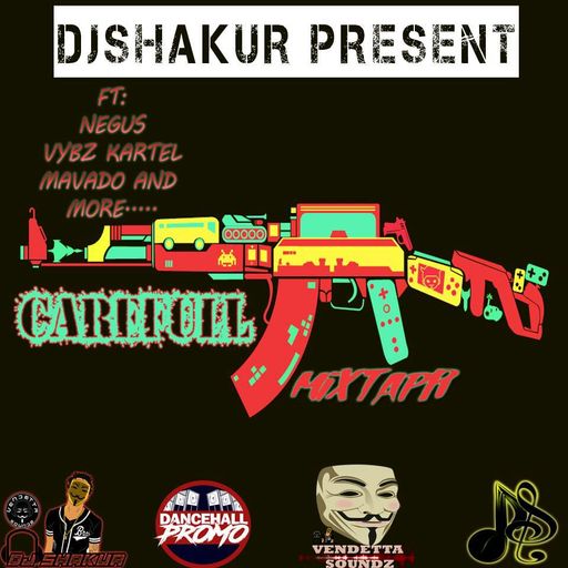 DJ Shakur - Carefull (Dancehall Mixtape 2017)