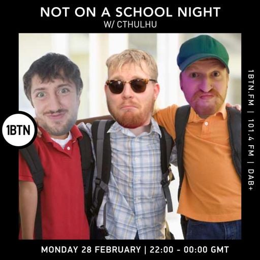 Not On A School Night with Cthulhu b2b Baithead - 28.02.2022