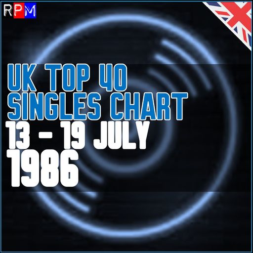 UK TOP 40 : 13 - 19 JULY 1986